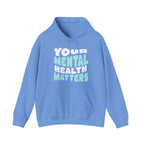Your Mental Health Matters Hoodie | Mental Health Hoodies