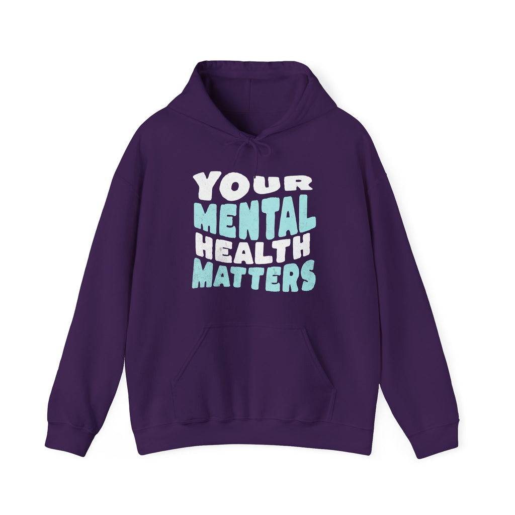 Your Mental Health Matters Hoodie | Mental Health Hoodies