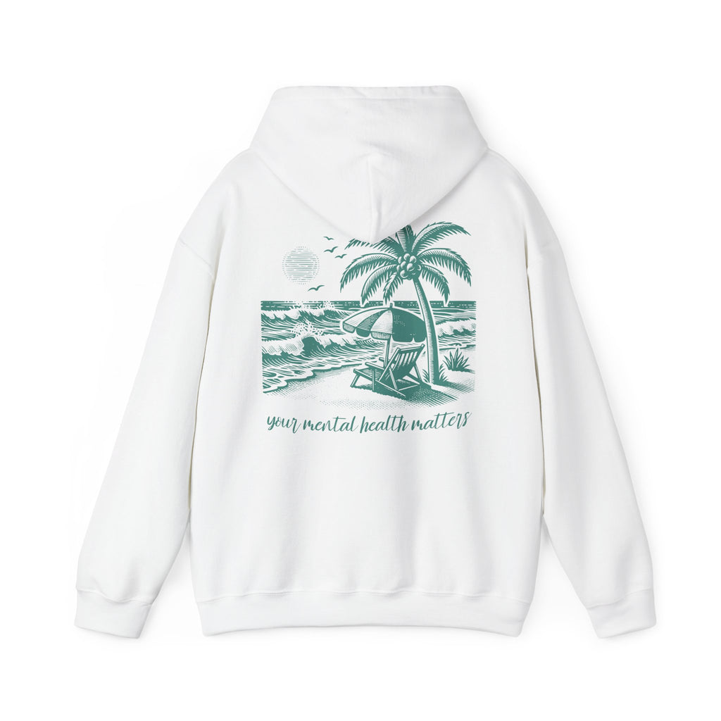 Your Mental Health Matters Hoodie | Mental Health Vacation Day