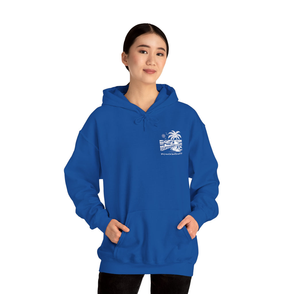 Your Mental Health Matters Hoodie | Mental Health Vacation Day