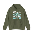 Your Mental Health Matters Hoodie | Mental Health Hoodies