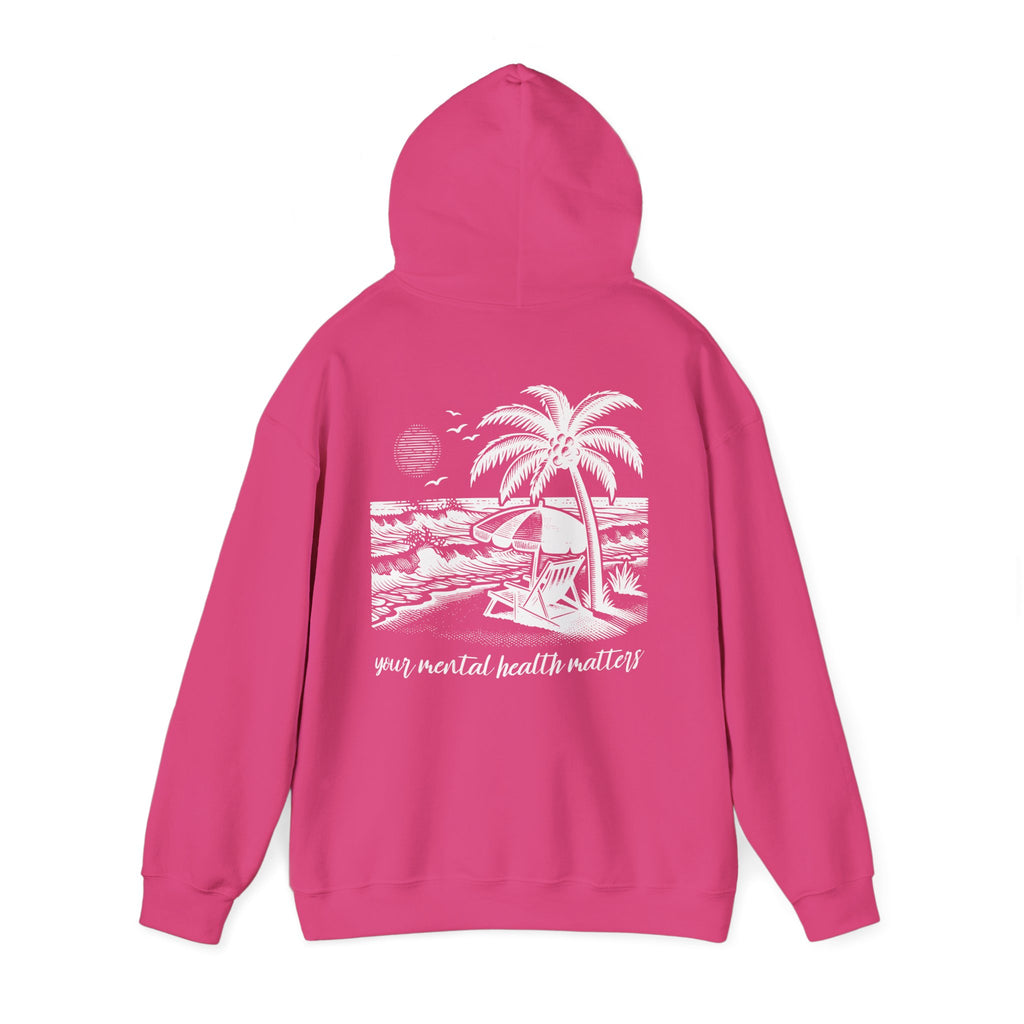Your Mental Health Matters Hoodie | Mental Health Vacation Day