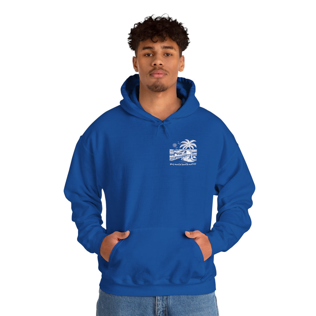 Your Mental Health Matters Hoodie | Mental Health Vacation Day