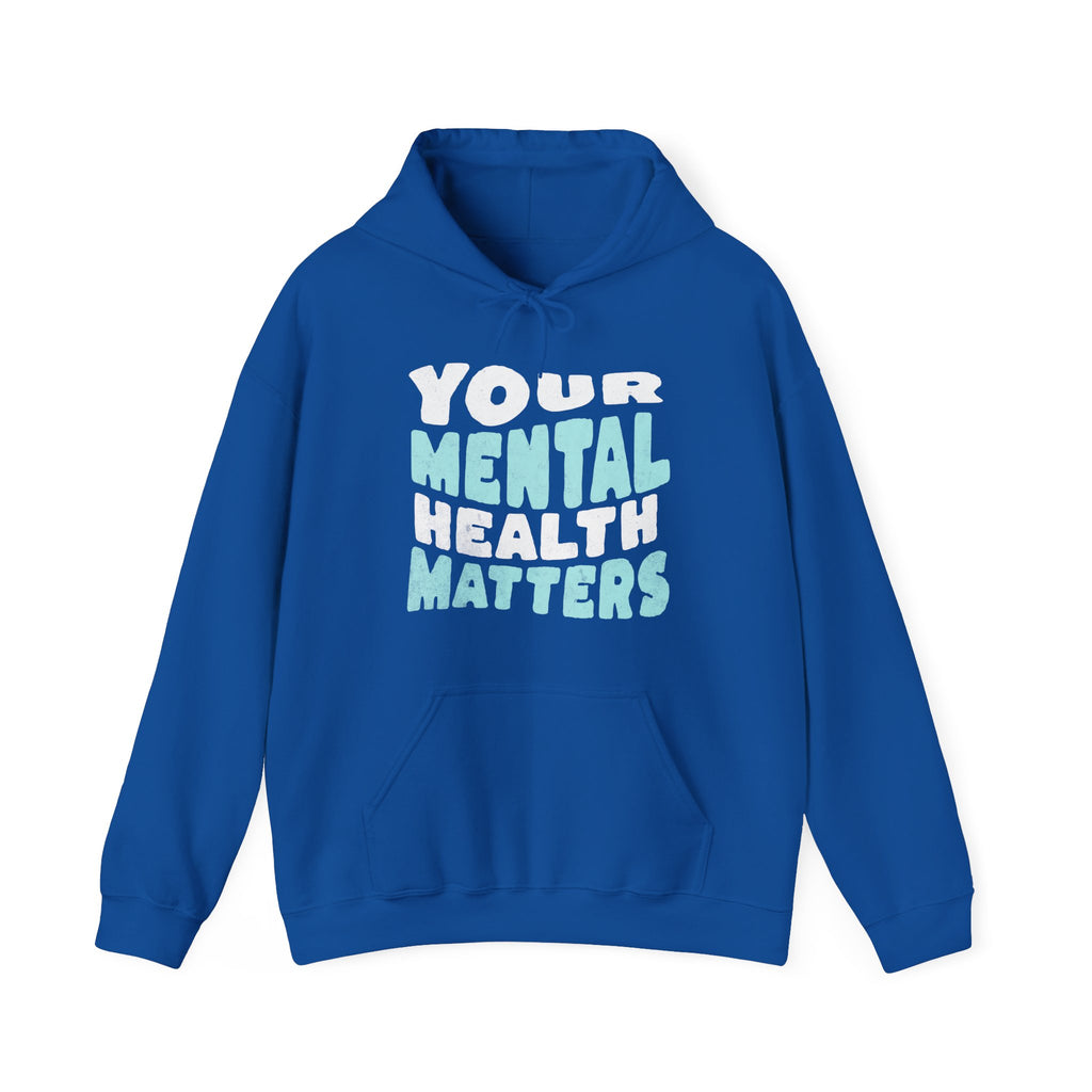 Your Mental Health Matters Hoodie | Mental Health Hoodies