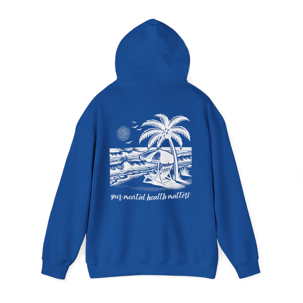 Your Mental Health Matters Hoodie | Mental Health Vacation Day