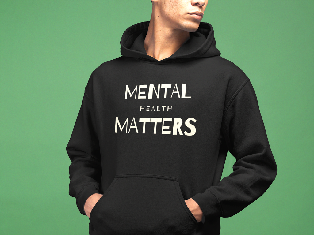Mental Health Matters Hoodie | Mental Health Hoodies